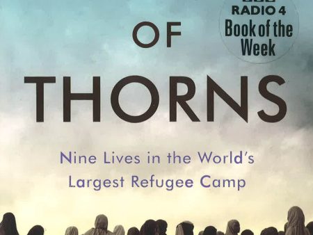 City Of Thorns: Nine Lives In The World s Largest Refugee Camp Hot on Sale