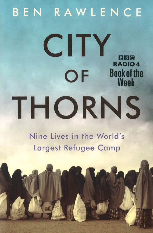 City Of Thorns: Nine Lives In The World s Largest Refugee Camp Hot on Sale