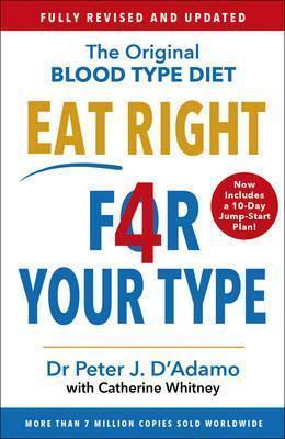 Eat Right 4 Your Type : Fully Revised With 10-Day Jump-Start Plan For Sale